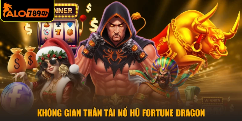 Không gian thần tài nổ hũ Fortune Dragon