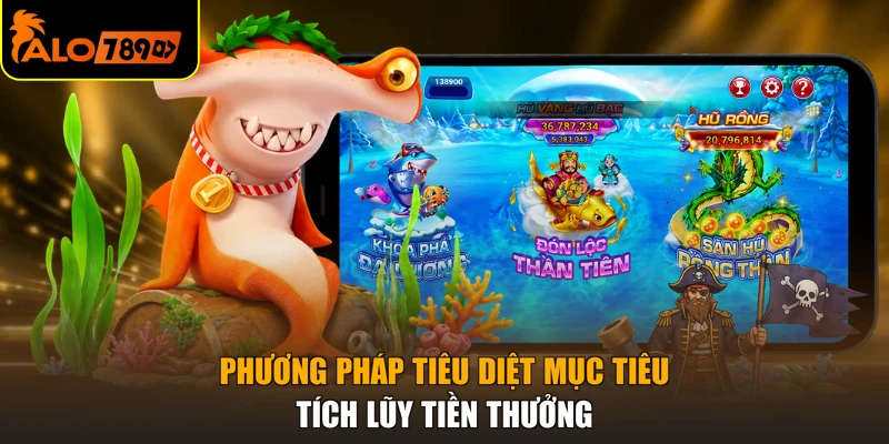 Phương pháp tiêu diệt mục tiêu tích lũy tiền thưởng