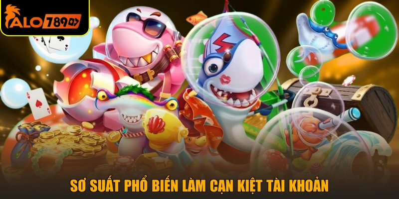 Sơ suất phổ biến làm cạn kiệt tài khoản