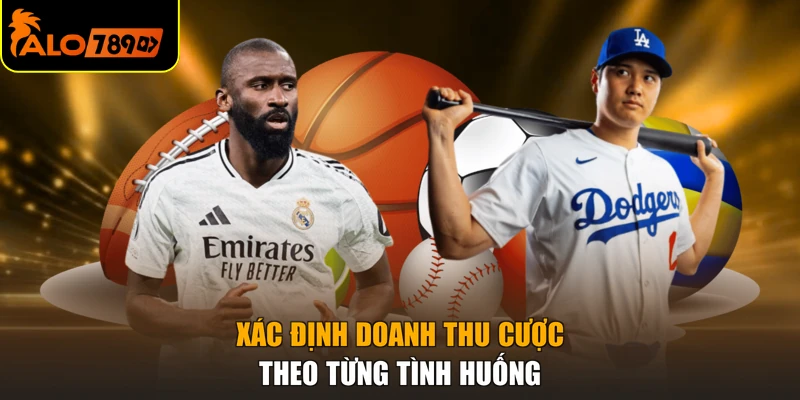 Xác định doanh thu cược theo từng tình huống